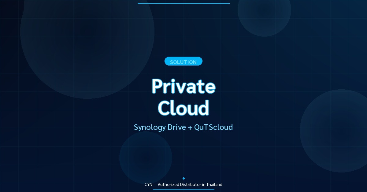 Private Cloud - Synology Drive + QuTScloud | CYN Communication